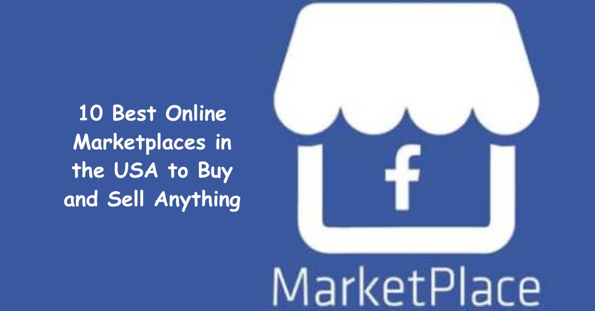 10 Best Online Marketplaces in the USA to Buy and Sell Anything