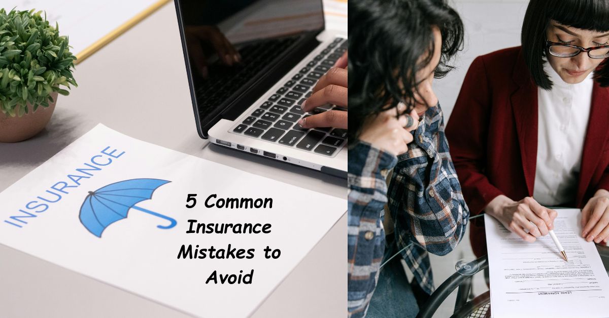 5 Common Insurance Mistakes to Avoid