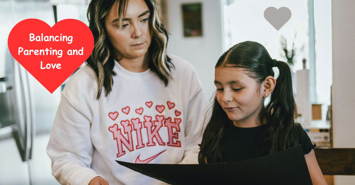 Balancing Parenting and Love