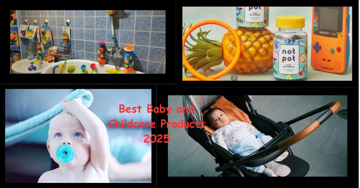 Best Baby and Childcare Products 2025