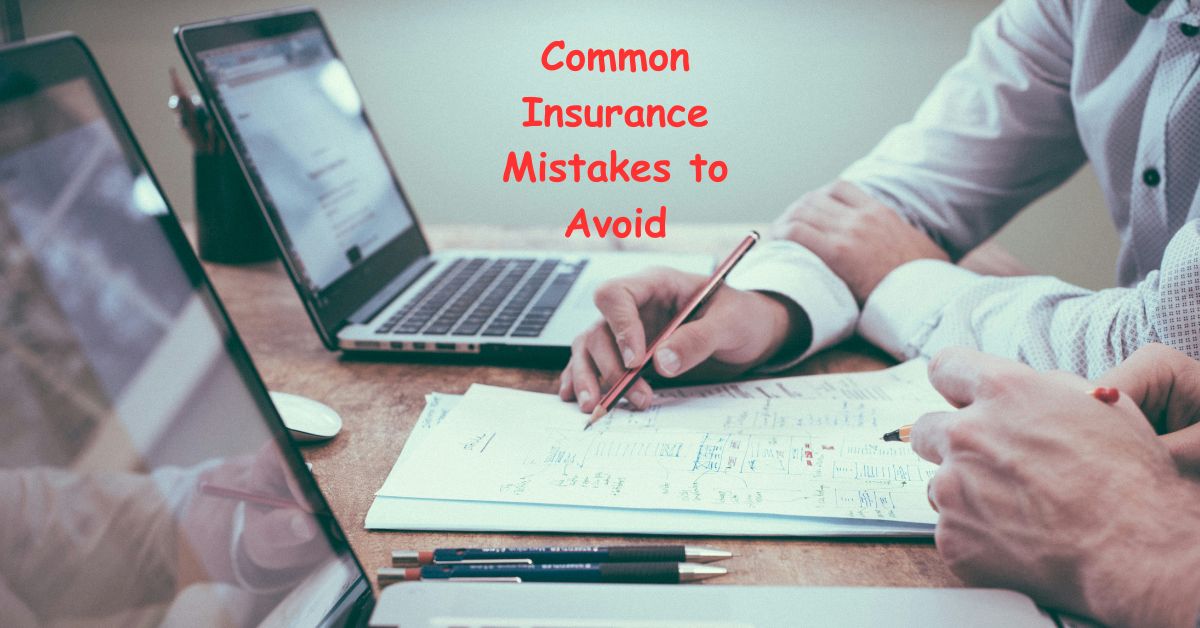 Common Insurance Mistakes to Avoid
