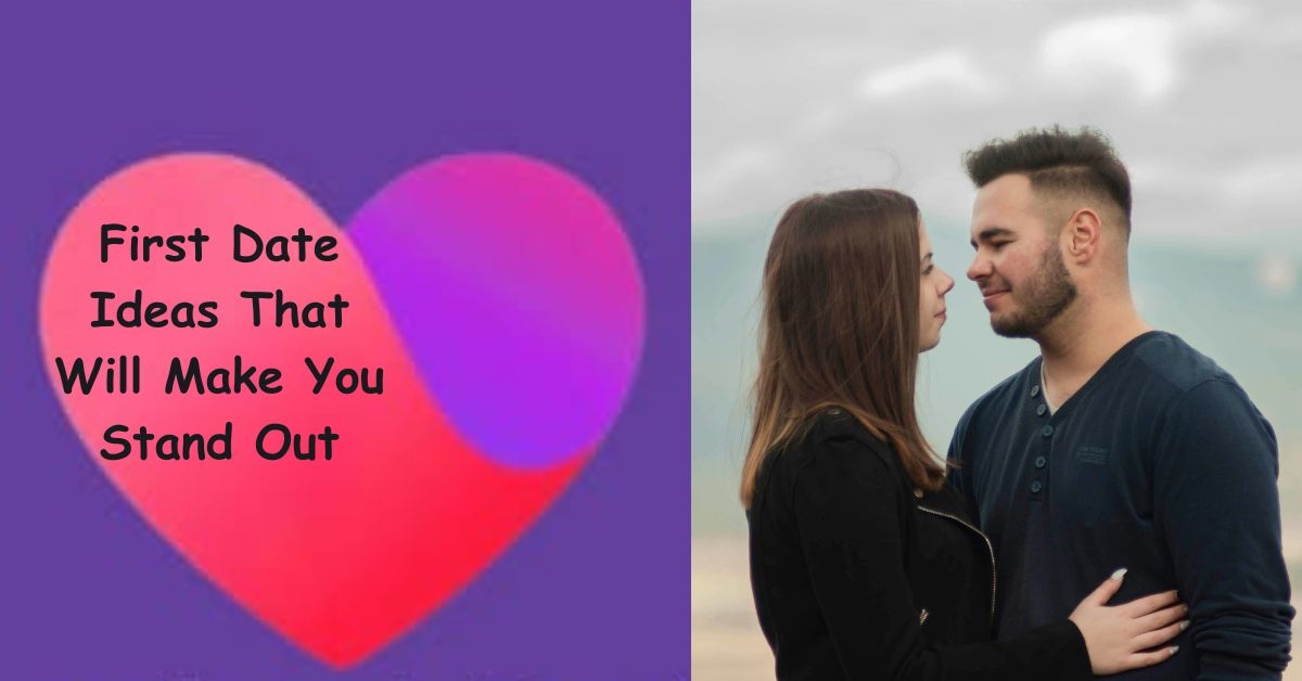 First Date Ideas That Will Make You Stand Out