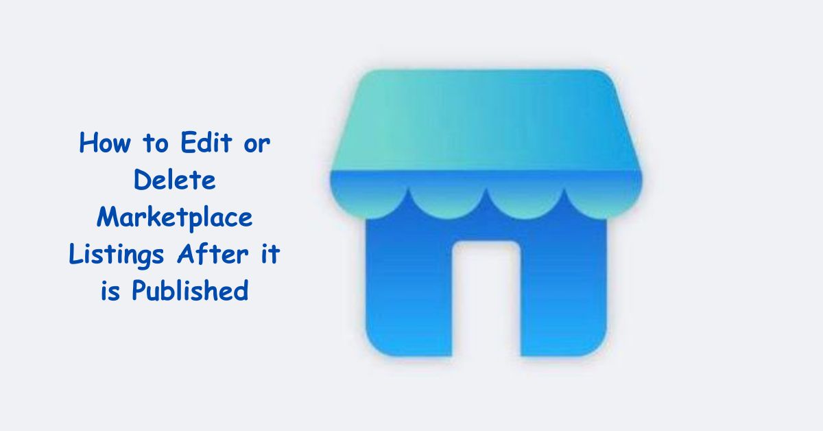 How to Edit or Delete Marketplace Listings After it is Published