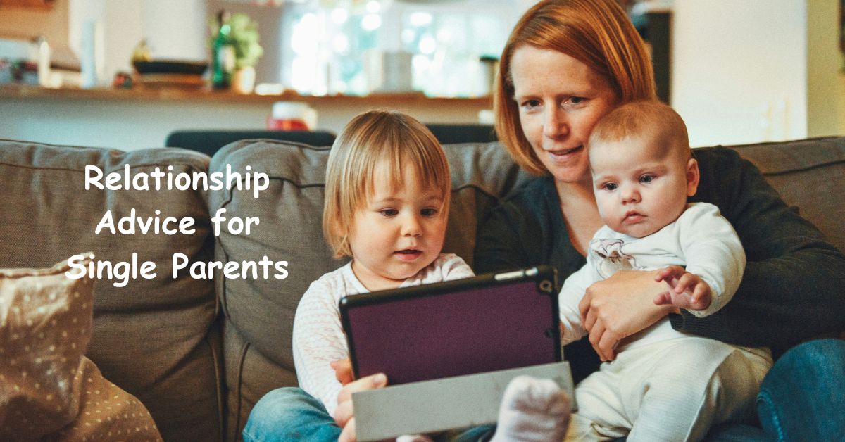 Relationship Advice for Single Parents