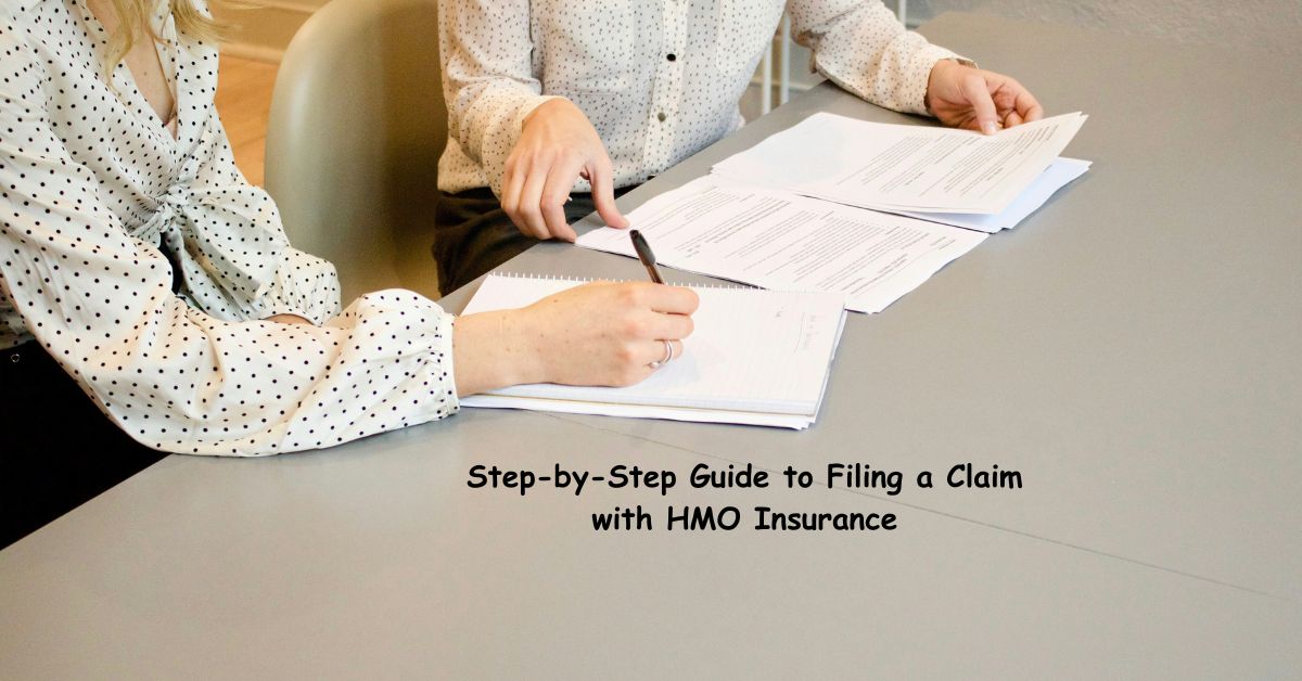 Step-by-Step Guide to Filing a Claim with HMO Insurance