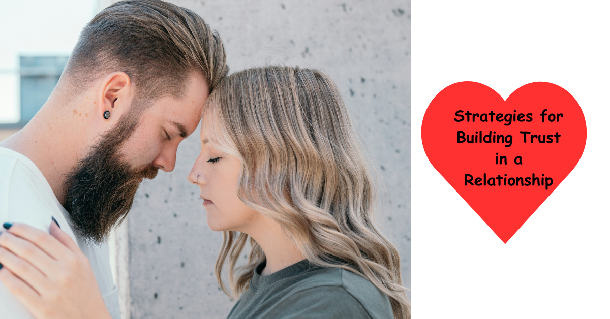 Strategies for Building Trust in a Relationship