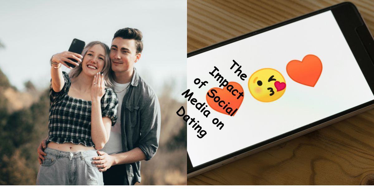 The Impact of Social Media on Dating