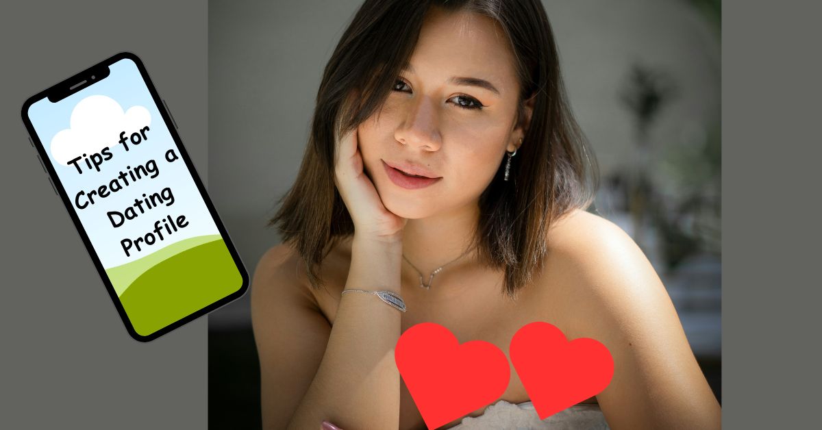 Tips for Creating a Dating Profile