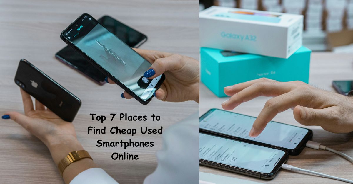 Top 7 Places to Find Cheap Used Smartphones Online