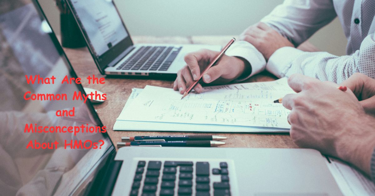 What Are the Common Myths and Misconceptions About HMOs?