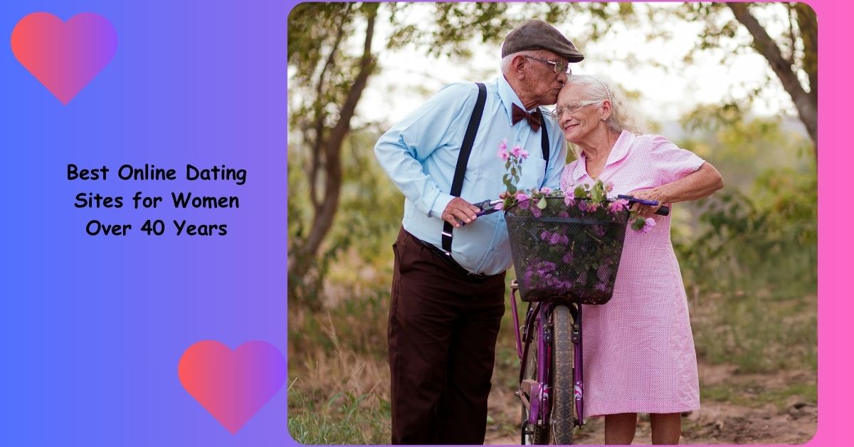 Best Online Dating Sites for Women Over 40 Years