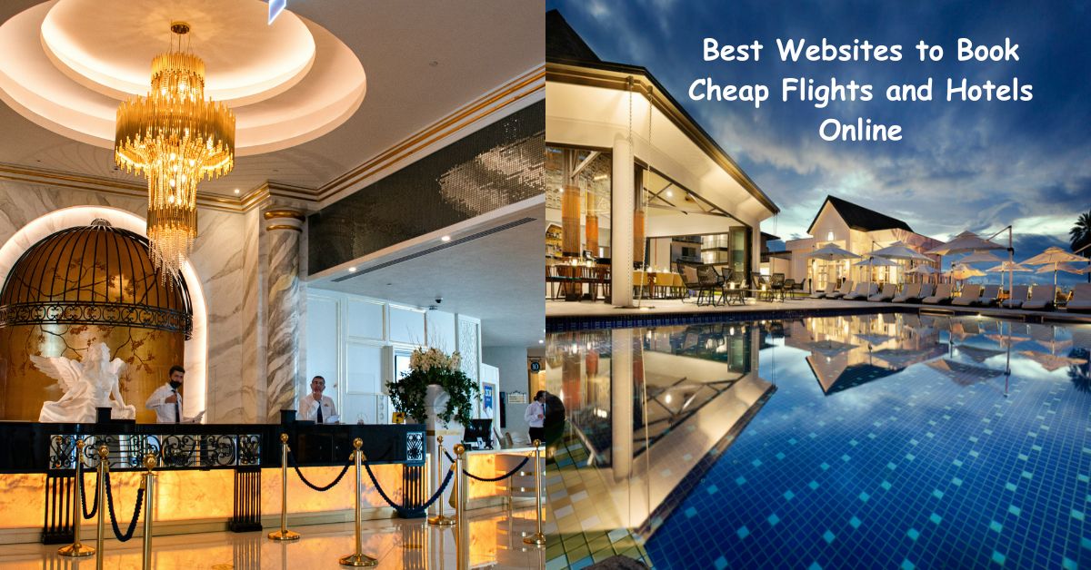 Best Websites to Book Cheap Flights and Hotels Online