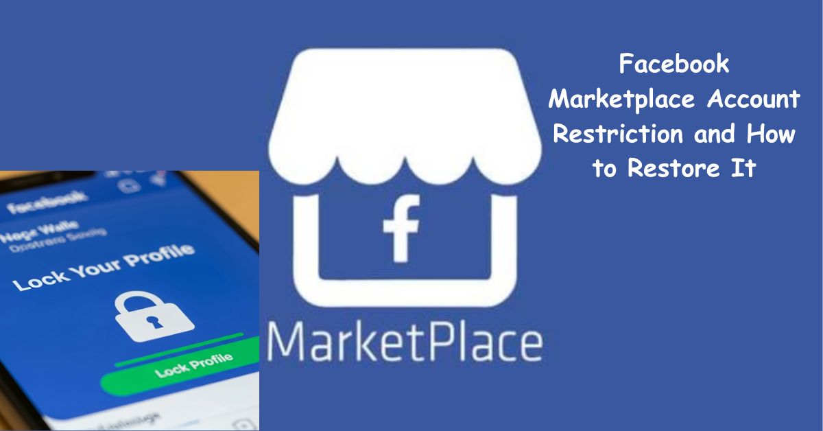 Facebook Marketplace Account Restriction and How to Restore It