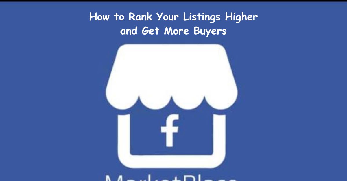 How to Rank Your Listings Higher and Get More Buyers