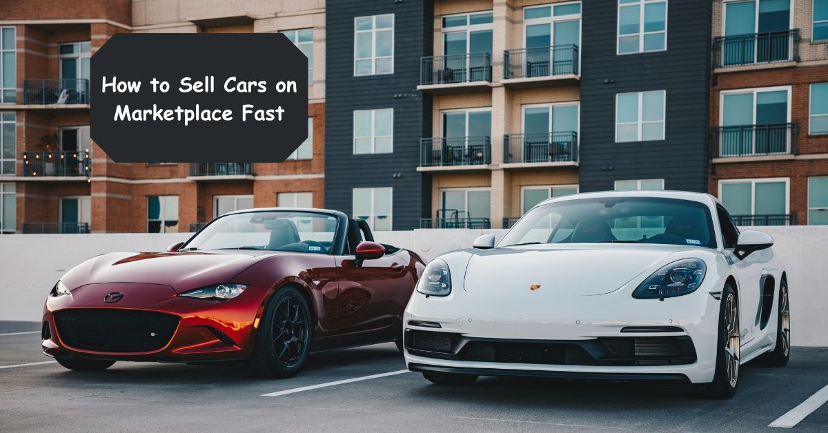 How to Sell Cars on Marketplace Fast