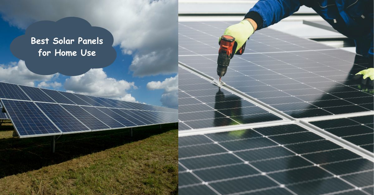 Best Solar Panels for Home Use