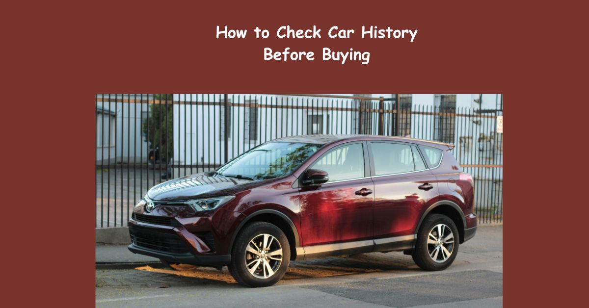 How to Check Car History Before Buying
