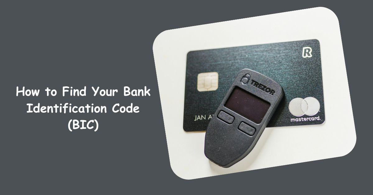 How to Find Your Bank Identification Code (BIC) - Orashiloaded
