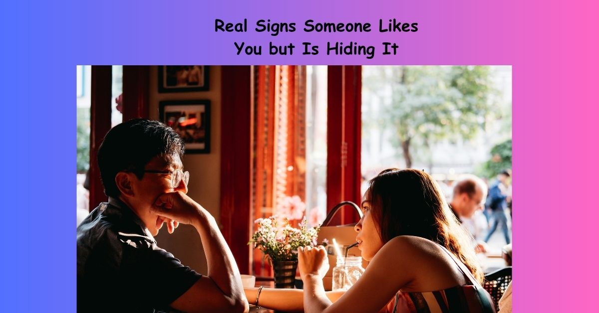 Real Signs Someone Likes You but Is Hiding It