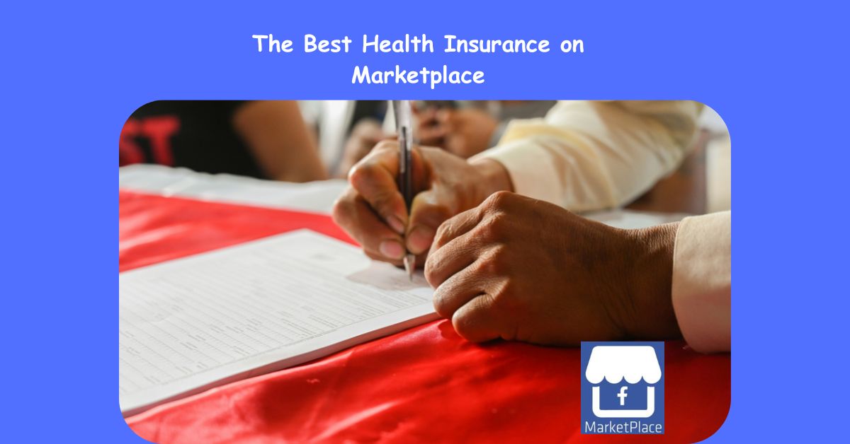The Best Health Insurance on Marketplace