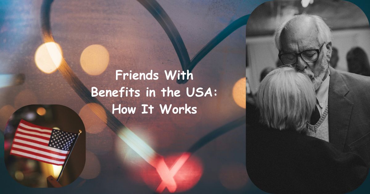 Friends With Benefits in the USA: How It Works