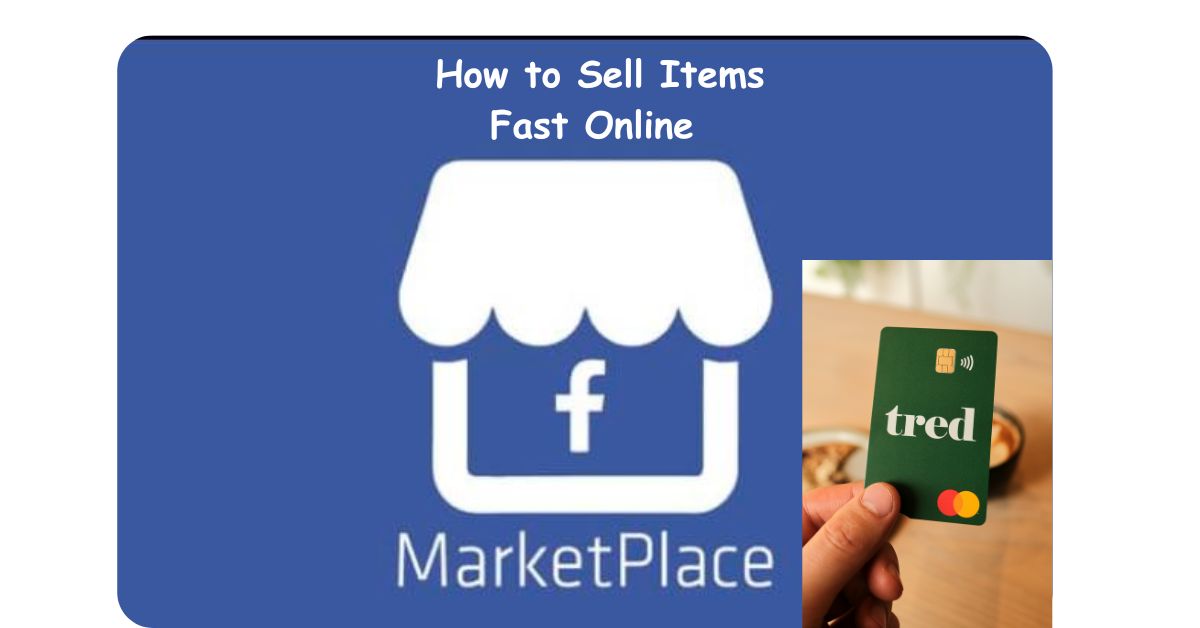 How to Sell Items Fast Online