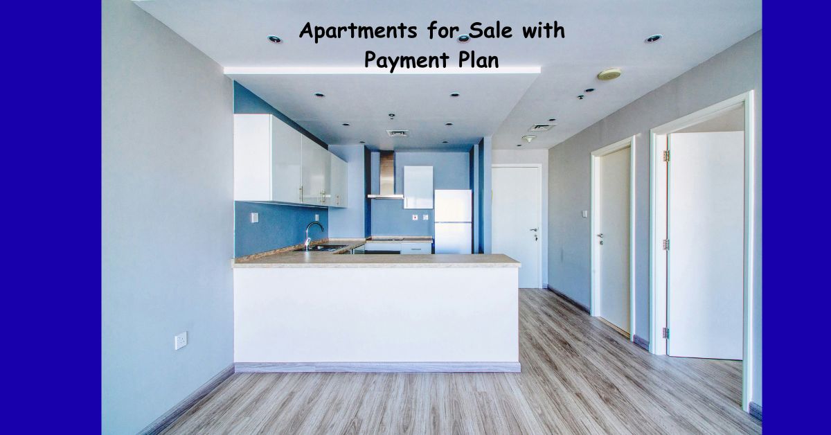 Apartments for Sale with Payment Plan